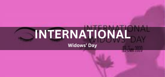 International Widows’ Day [अंतर्राष्ट्रीय विधवा दिवस]